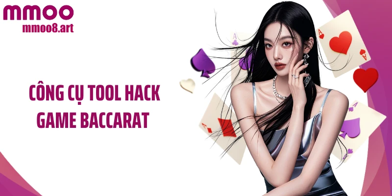 Công cụ tool hack game baccarat