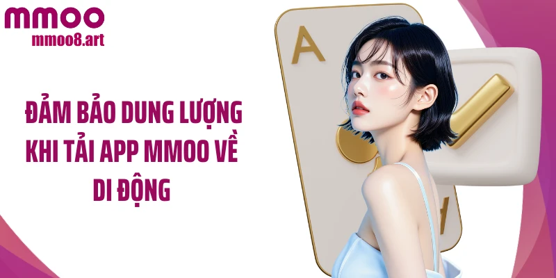 Đảm bảo dung lượng khi tải app MMOO về di động 