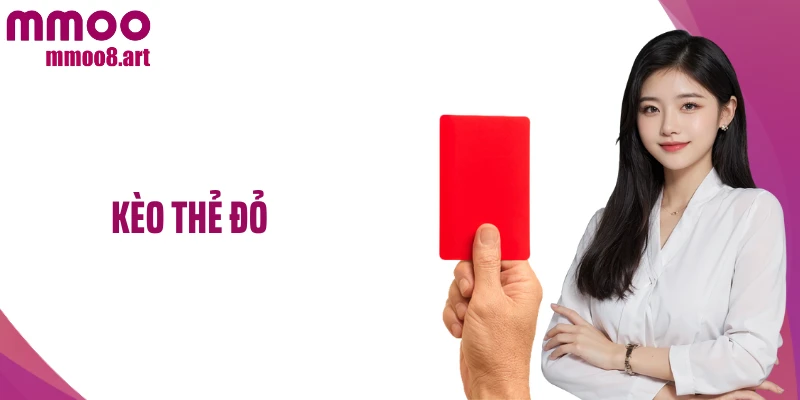 Kèo Thẻ Đỏ Và Cách Đọc Kèo Cá Cược Chuẩn Từ Cao Thủ