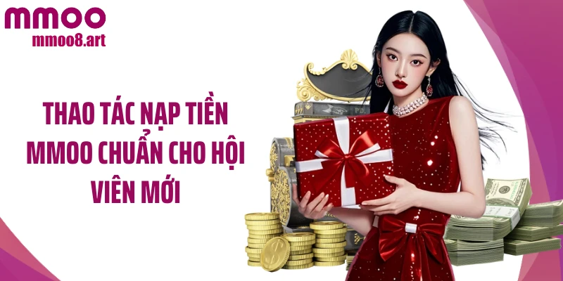 Thao tác nạp tiền MMOO chuẩn cho hội viên mới